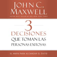3_Decisiones_Que_Toman_Las_Personas_Exitosas